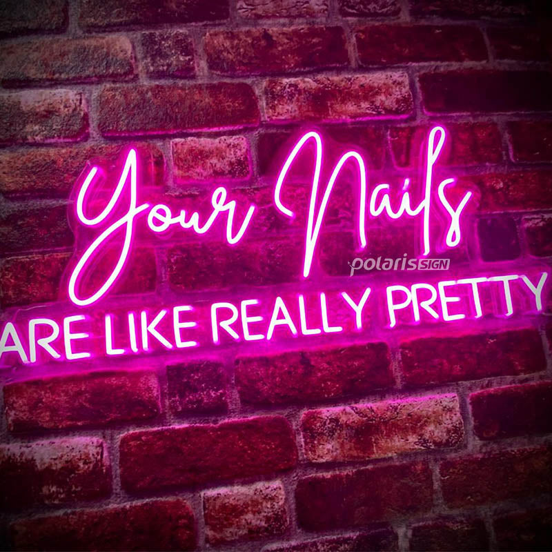 Your Nails Are Like Really Pretty Polaris Neon Sign Pink