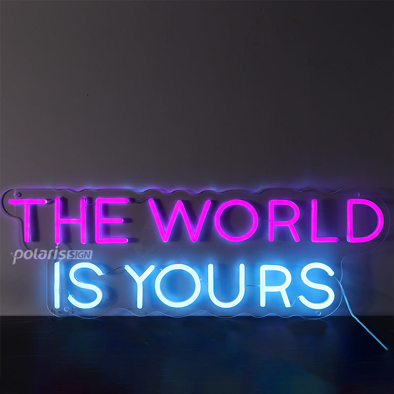 “THE WORLD IS YOURS” LED Neon Sign - POLARIS LED NEON SIGN