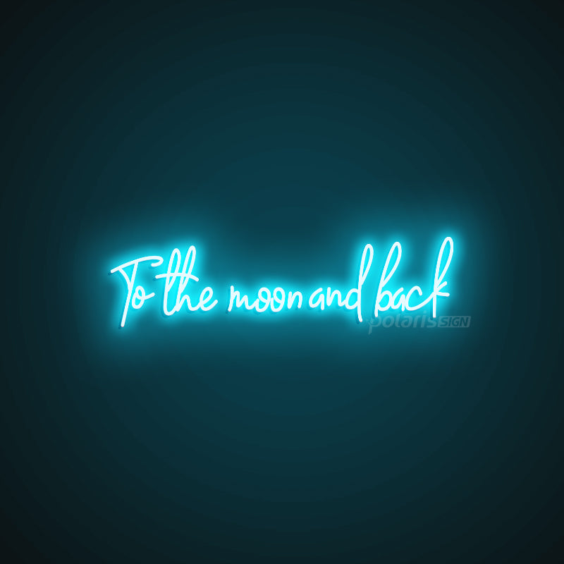 “To the moon and back”  LED Neon Sign - POLARIS LED NEON SIGN ICE BLUE