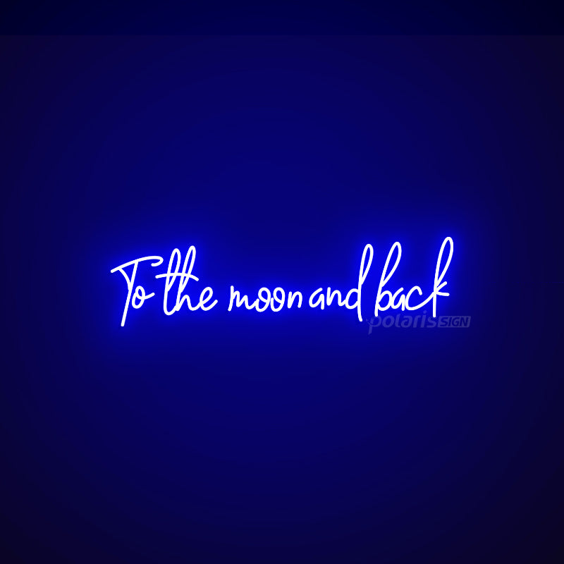 “To the moon and back”  LED Neon Sign - POLARIS LED NEON SIGN BLUE