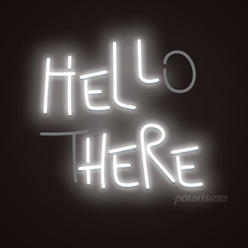 “HELLO THERE” LED Neon Sign - Neon Sign - POLARIS SIGN-WHITE