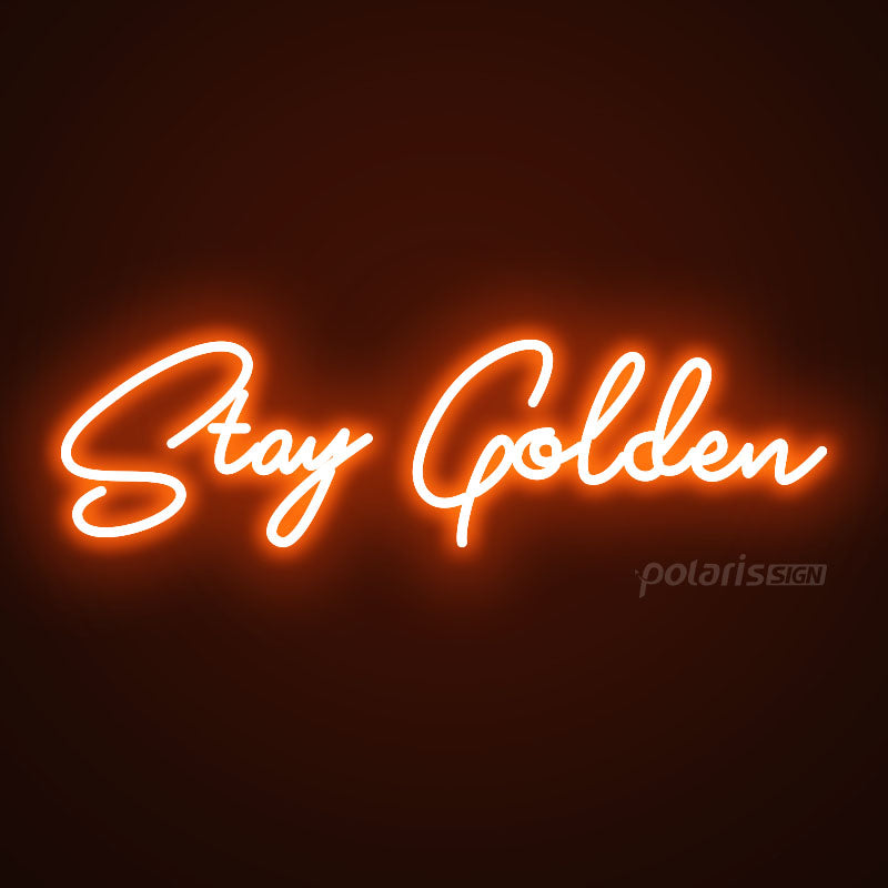 “Stay Golden” LED Neon Sign - Neon Sign - POLARIS SIGN ORANGE