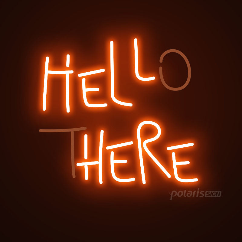“HELLO THERE” LED Neon Sign - Neon Sign - POLARIS SIGN-ORANGE