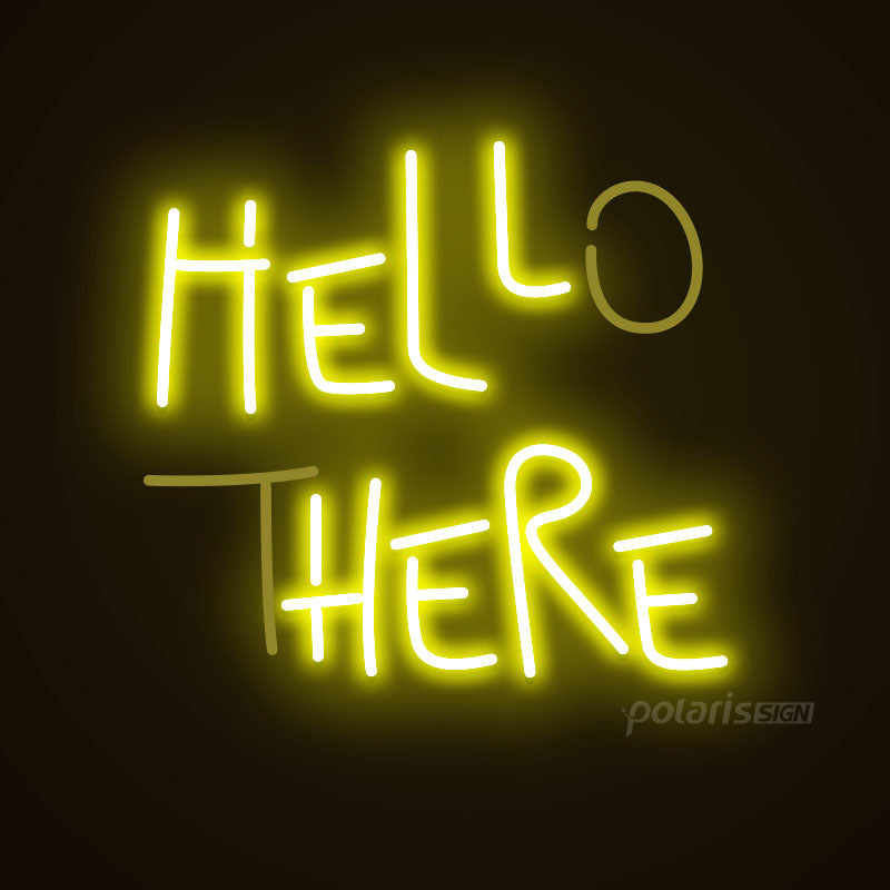 “HELLO THERE” LED Neon Sign - Neon Sign - POLARIS SIGN-YELLOW