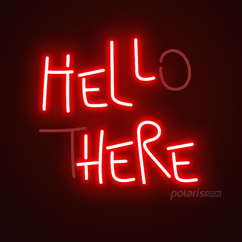 “HELLO THERE” LED Neon Sign - Neon Sign - POLARIS SIGN-RED