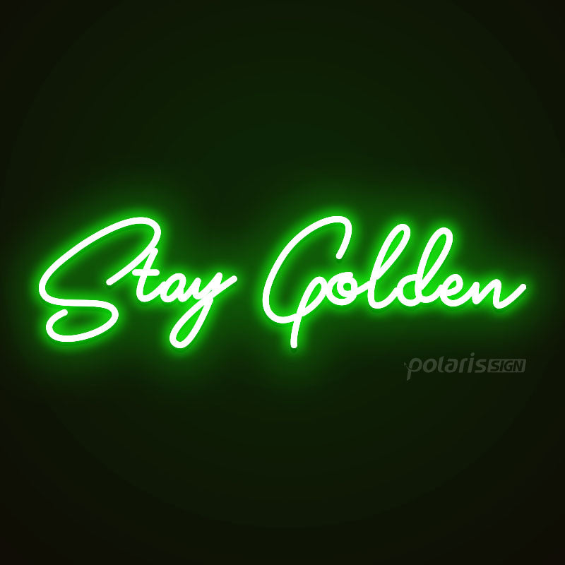 “Stay Golden” LED Neon Sign - Neon Sign - POLARIS SIGN GREEN