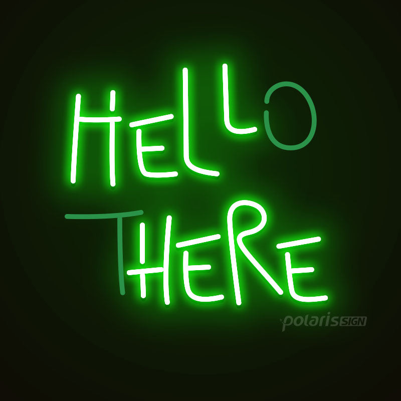 “HELLO THERE” LED Neon Sign - Neon Sign - POLARIS SIGN-GREEN