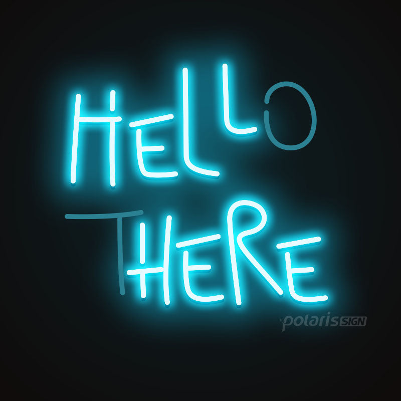 “HELLO THERE” LED Neon Sign - Neon Sign - POLARIS SIGN-ICE BLUE