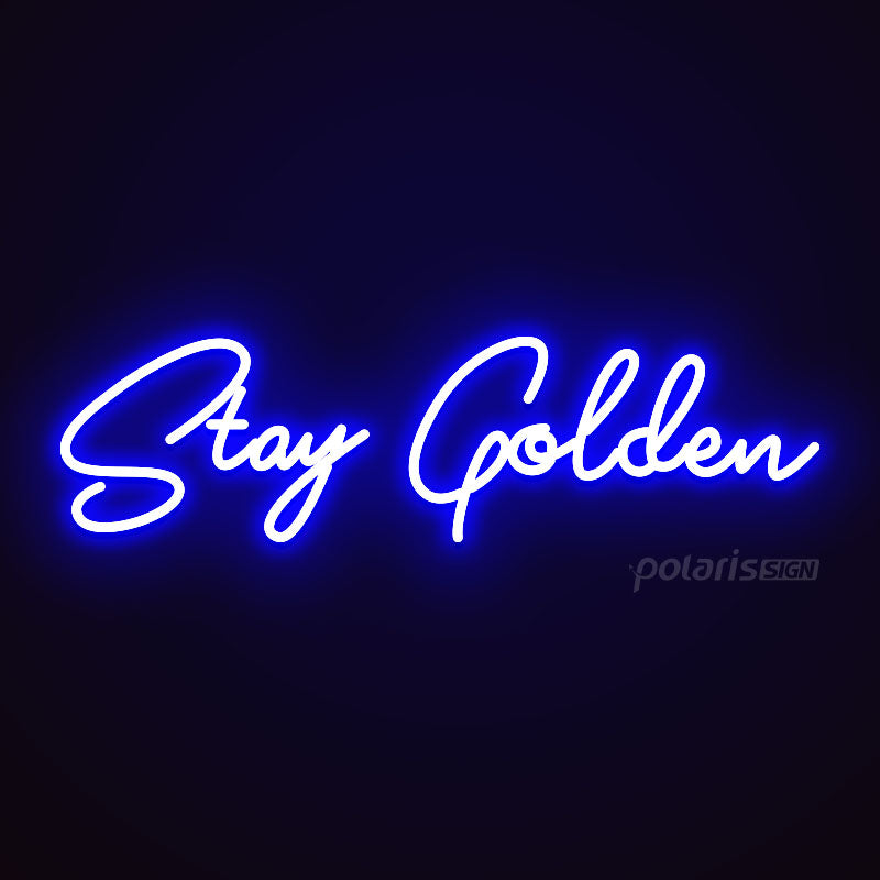 “Stay Golden” LED Neon Sign - Neon Sign - POLARIS SIGN BLUE