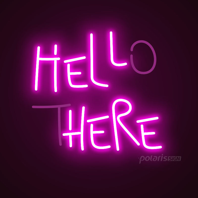 “HELLO THERE” LED Neon Sign - Neon Sign - POLARIS SIGN-PINK