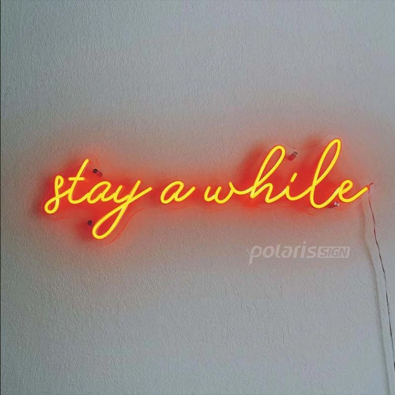 ”stay a while” LED Neon Sign - POLARIS LED NEON SIGN 