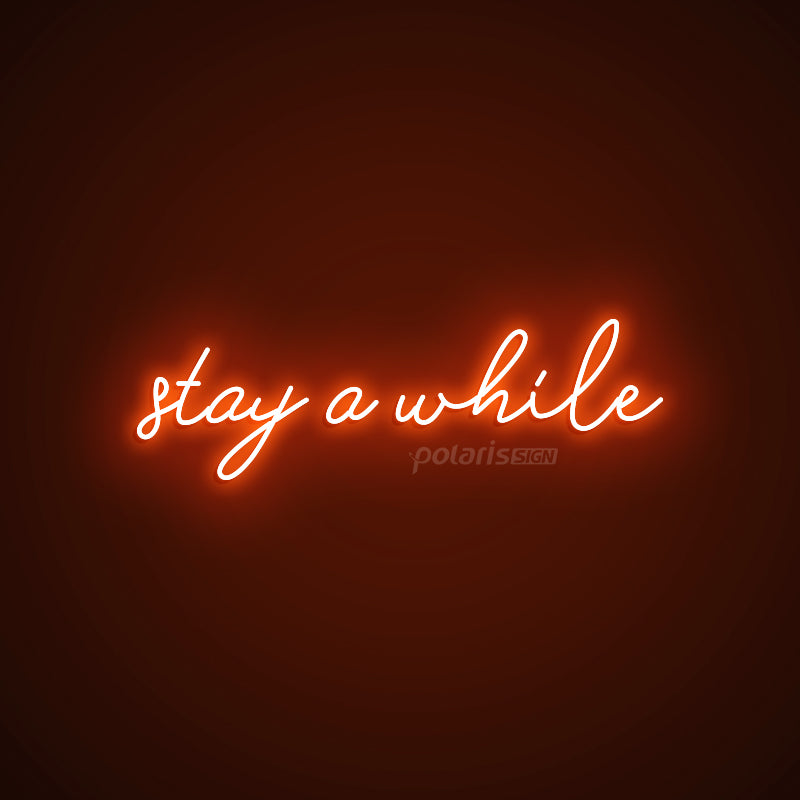 ”stay a while” LED Neon Sign - POLARIS LED NEON SIGN ORANGE